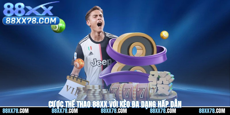 Cược thể thao 88XX với kèo đa dạng hấp dẫn