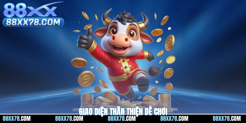 Giao diện thân thiện, dễ chơi