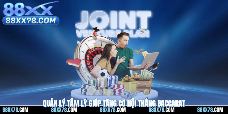 Quản lý tâm lý giúp tăng cơ hội thắng baccarat