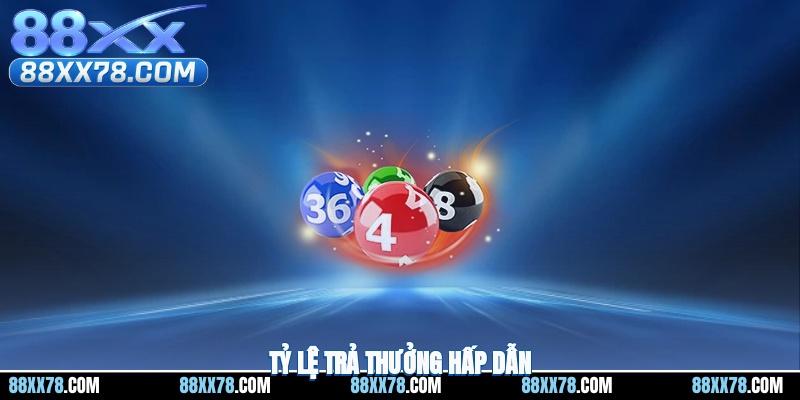 Tỷ lệ trả thưởng hấp dẫn